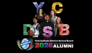 During Graduation Season, the YCDSB Recognizes its Distinguished Alumni